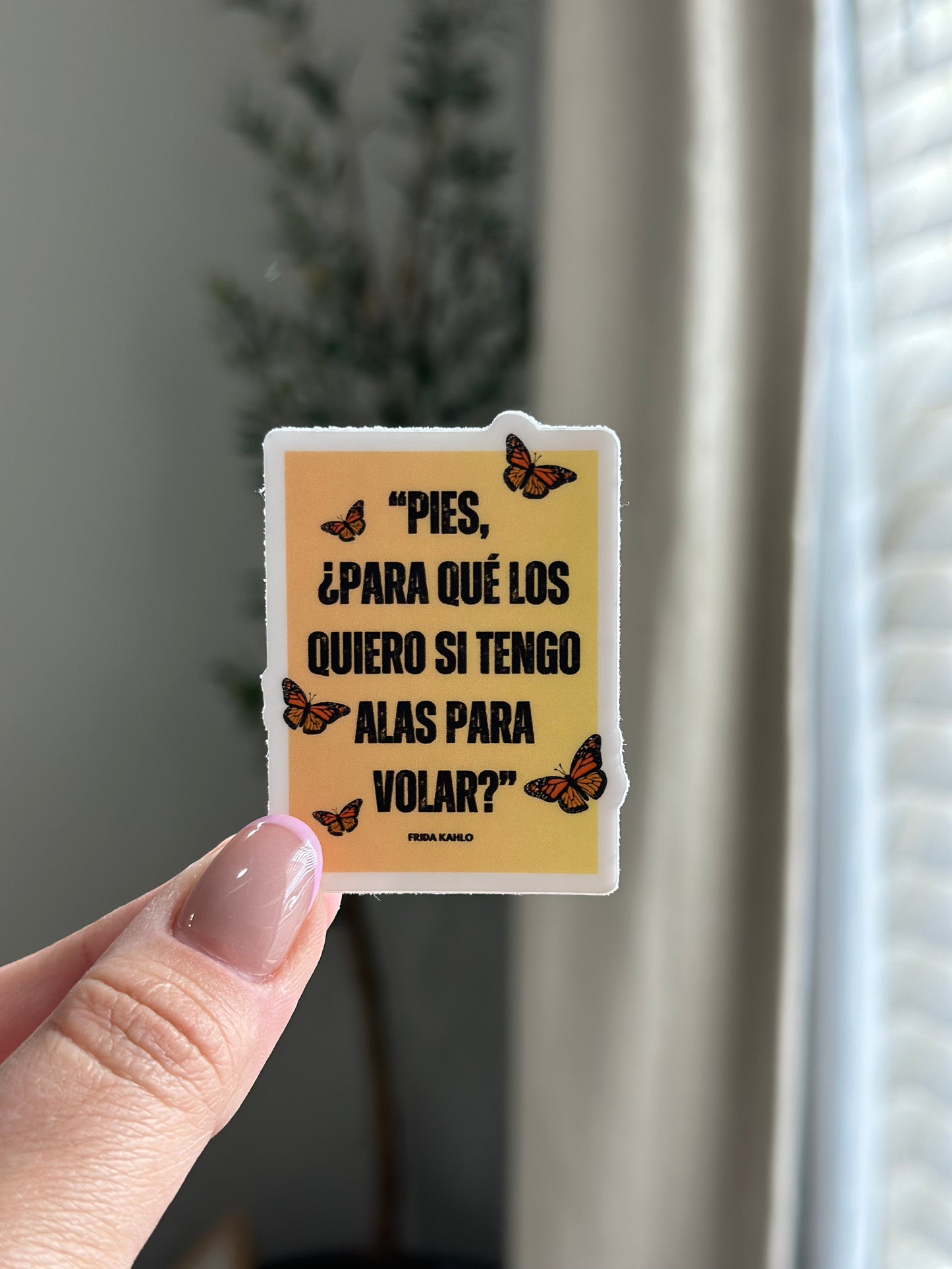 Frida Kahlo quote Monarch Sticker