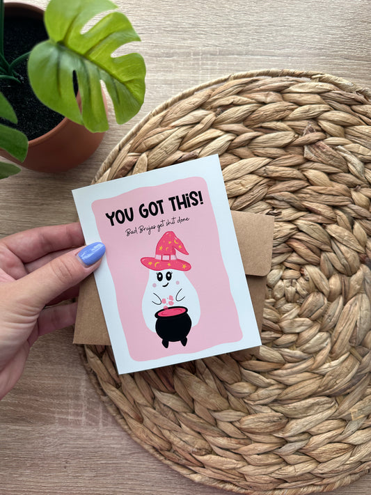 You got this! Bad Brujas get shit done! Greeting Card