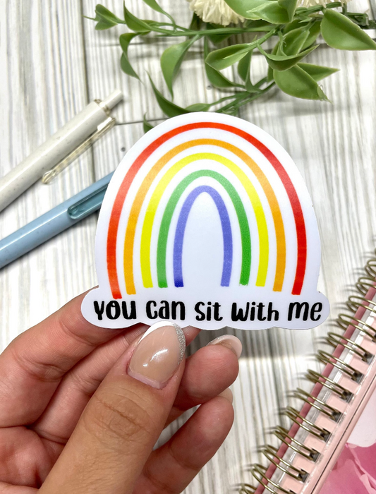 You Can Sit with Me Rainbow Vinyl Sticker